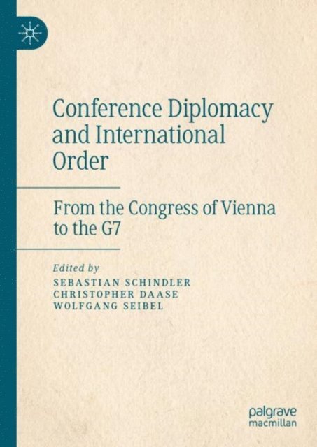 Wolfgang Seibel, Christopher Daase, Sebastian Schindler - Conference Diplomacy and International Order, E-bok