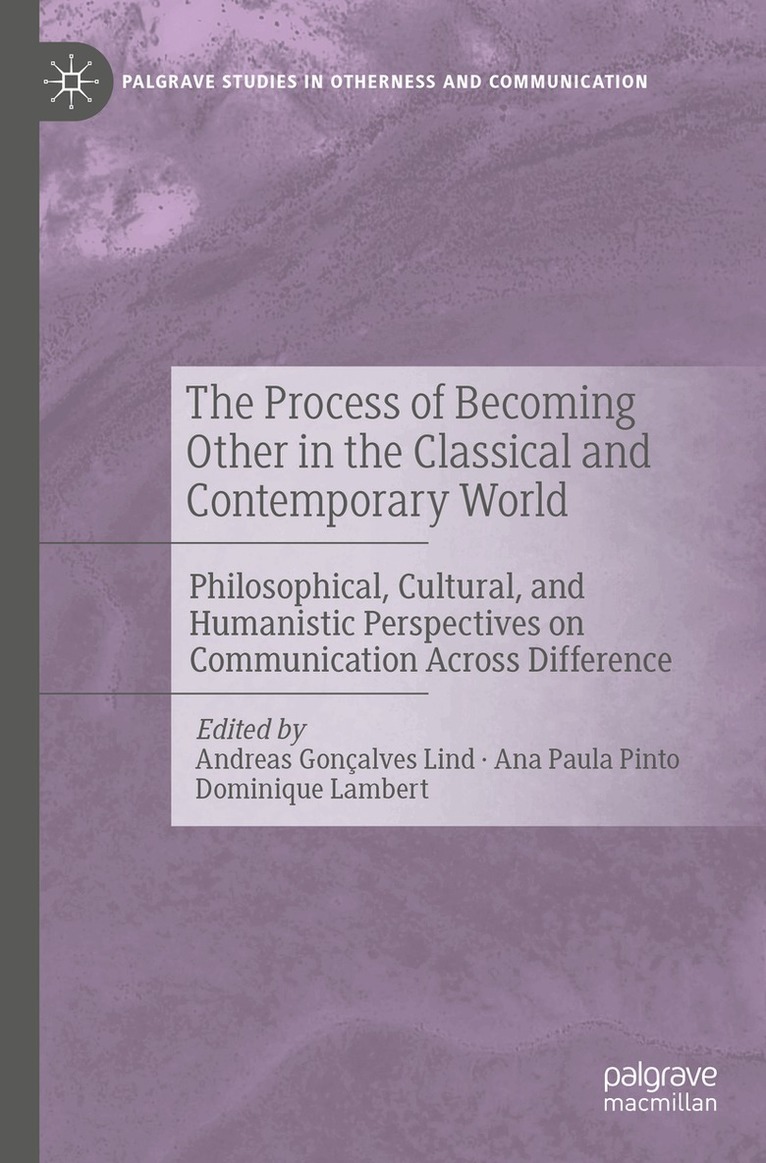 Andreas Gonçalves Lind, Ana Paula Pinto, Dominique Lambert - Process of Becoming Other in the Classical and Contemporary World, Häftad. Tillgänglighet: Lägg i varukorg