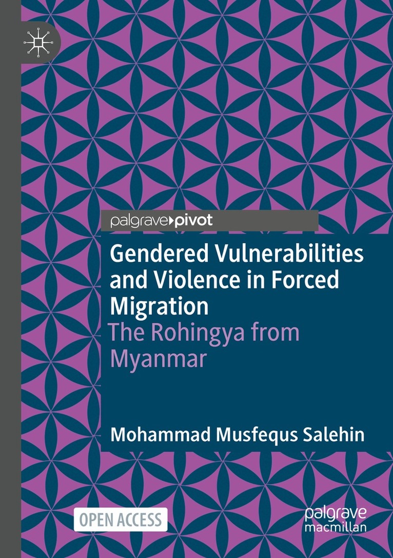 Mohammad Musfequs Salehin - Gendered Vulnerabilities and Violence in Forced Migration, Häftad