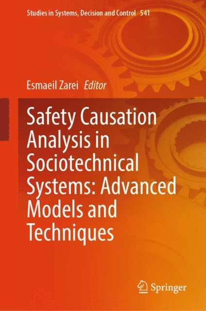 Esmaeil Zarei - Safety Causation Analysis in Sociotechnical Systems: Advanced Models and Techniques, E-bok