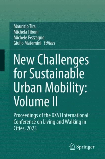 Giulio Maternini, Michele Pezzagno, Michela Tiboni, Maurizio Tira - New Challenges for Sustainable Urban Mobility: Volume II, E-bok. Tillgänglighet: Lägg i varukorg