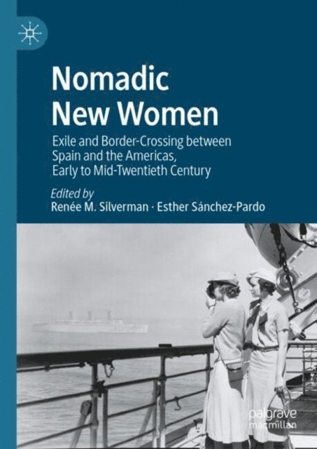 Esther Sanchez-Pardo, Renee M. Silverman - Nomadic New Women, E-bok