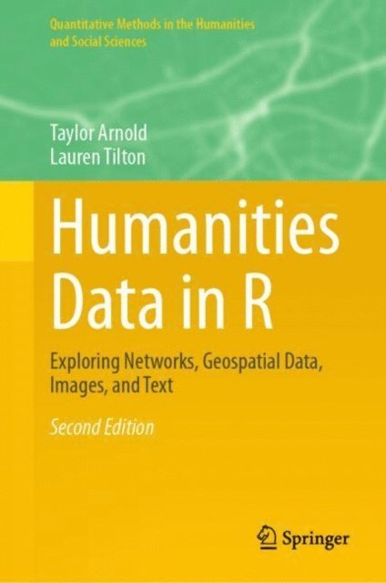 Lauren Tilton, Taylor Arnold - Humanities Data in R, E-bok