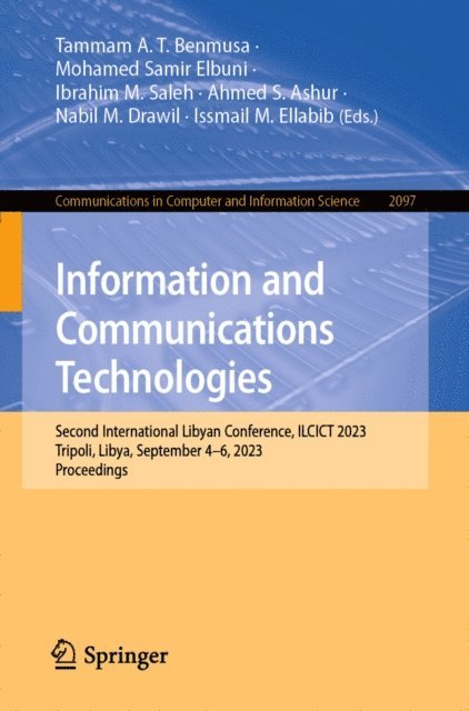 Issmail M. Ellabib, Nabil M. Drawil, Ahmed S. Ashur, Ibrahim M. Saleh, Mohamed Samir Elbuni, Tammam A. T. Benmusa - Information and Communications Technologies, E-bok