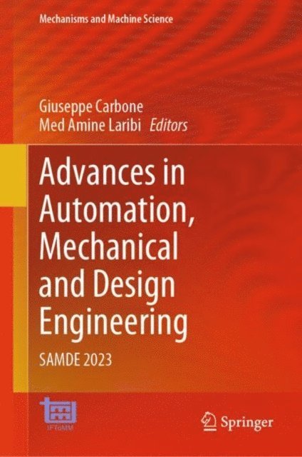 Med Amine Laribi, Giuseppe Carbone - Advances in Automation, Mechanical and Design Engineering, E-bok