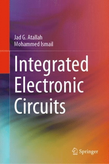 Mohammed Ismail, Jad G. Atallah - Integrated Electronic Circuits, E-bok
