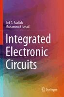 Jad G. Atallah, Mohammed Ismail - Integrated Electronic Circuits, Häftad