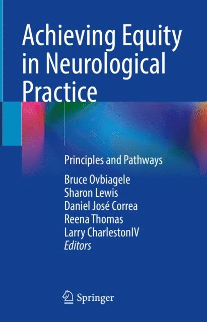 Larry CharlestonIV, Reena Thomas, Daniel Jose Correa, Sharon Lewis, Bruce Ovbiagele - Achieving Equity in Neurological Practice, E-bok
