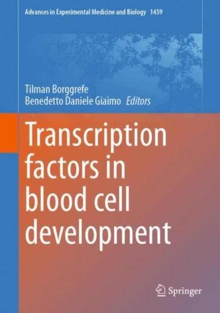 Benedetto Daniele Giaimo, Tilman Borggrefe - Transcription factors in blood cell development, E-bok