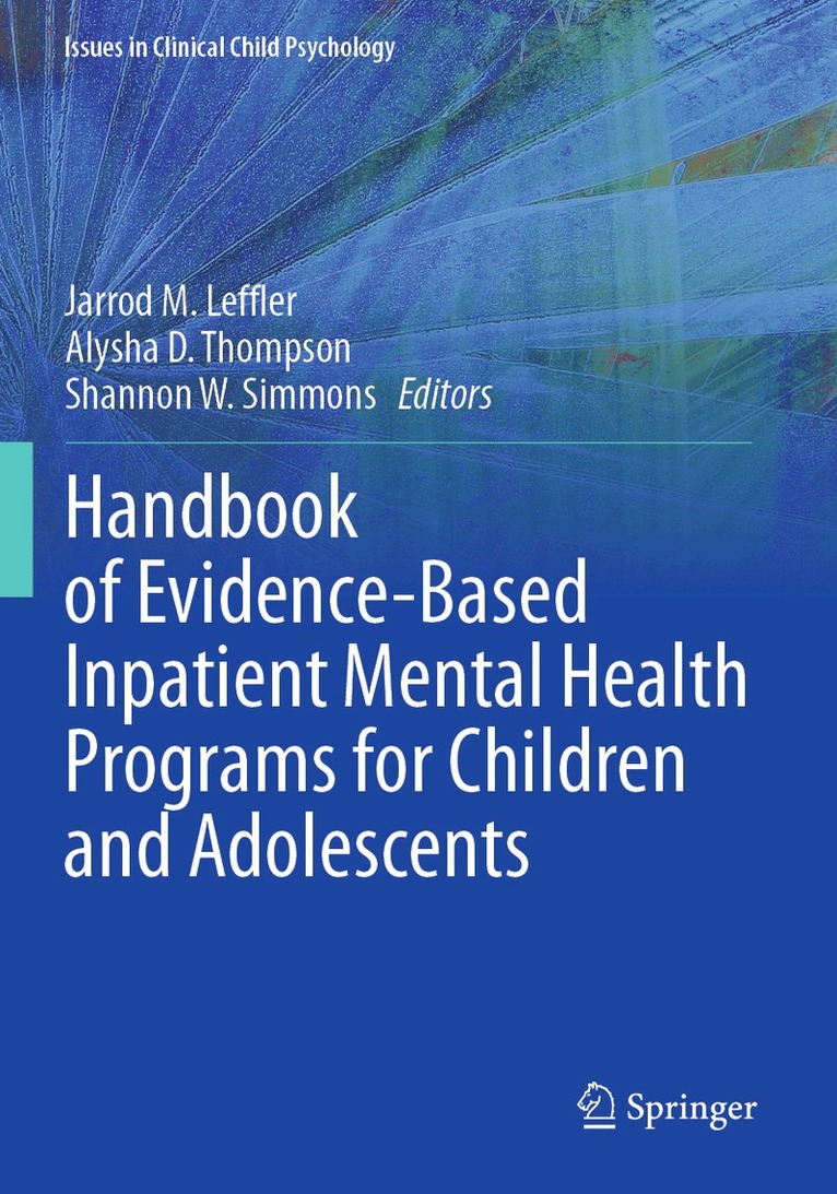 Jarrod M. Leffler, Alysha D. Thompson, Shannon W. Simmons - Handbook of Evidence-Based Inpatient Mental Health Programs for Children and Adolescents, Häftad. Tillgänglighet: Lägg i varukorg