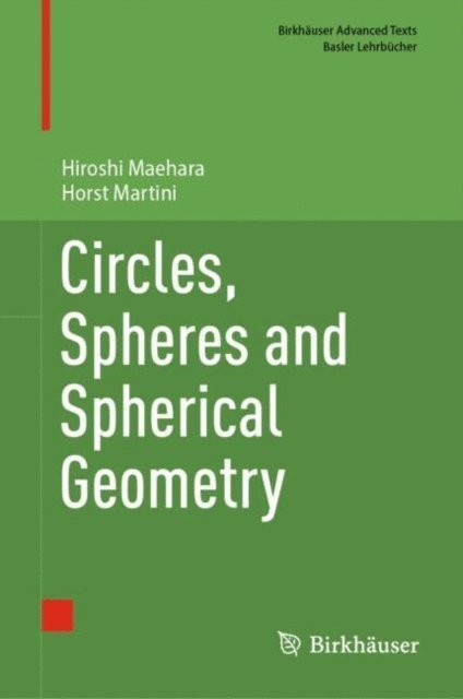 Horst Martini, Hiroshi Maehara - Circles, Spheres and Spherical Geometry, E-bok