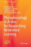 Phenomenology in Action for Researching Networked Learning