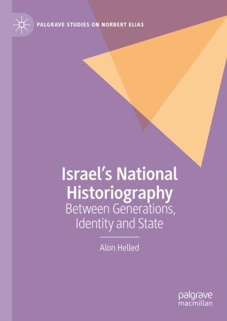 Alon Helled - Israel's National Historiography, E-bok