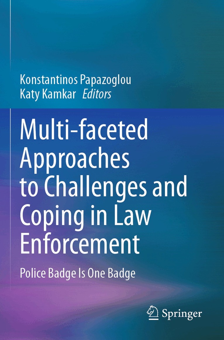 Konstantinos Papazoglou, Katy Kamkar - Multi-faceted Approaches to Challenges and Coping in Law Enforcement, Häftad. Tillgänglighet: Lägg i varukorg