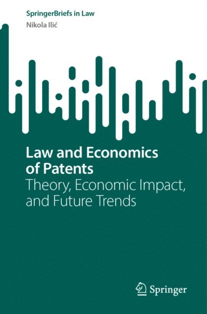 Nikola Ilic - Law and Economics of Patents, E-bok. Tillgänglighet: Lägg i varukorg