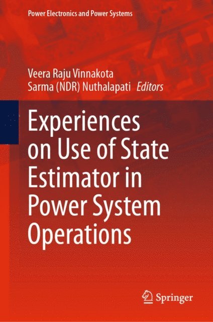 Sarma (NDR) Nuthalapati, Veera Raju Vinnakota - Experiences on Use of State Estimator in Power System Operations, E-bok. Tillgänglighet: Lägg i varukorg