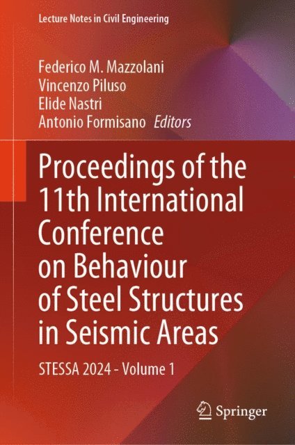 Antonio Formisano, Elide Nastri, Vincenzo Piluso, Federico M. Mazzolani - Proceedings of the 11th International Conference on Behaviour of Steel Structures in Seismic Areas, E-bok