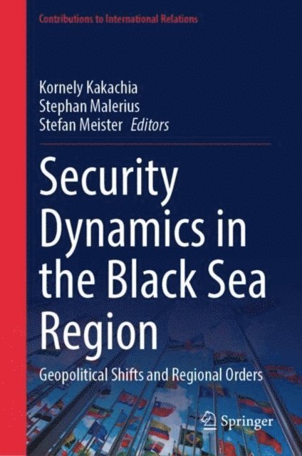 Stefan Meister, Stephan Malerius, Kornely Kakachia - Security Dynamics in the Black Sea Region, E-bok