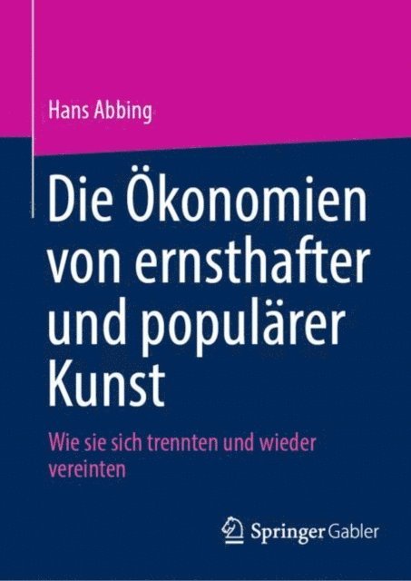 Hans Abbing - Die Ökonomien von ernsthafter und populärer Kunst, E-bok