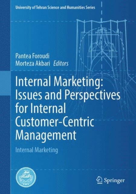 Morteza Akbari, Pantea Foroudi - Internal Marketing: Issues and Perspectives for Internal Customer-Centric Management, E-bok