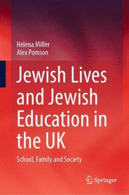 Alex Pomson, Helena Miller - Jewish Lives and Jewish Education in the UK, E-bok