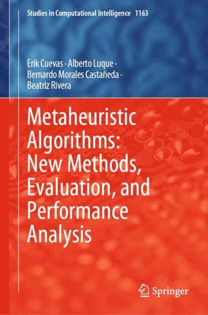 Beatriz Rivera, Bernardo Morales Castaneda, Alberto Luque, Erik Cuevas - Metaheuristic Algorithms: New Methods, Evaluation, and Performance Analysis, E-bok
