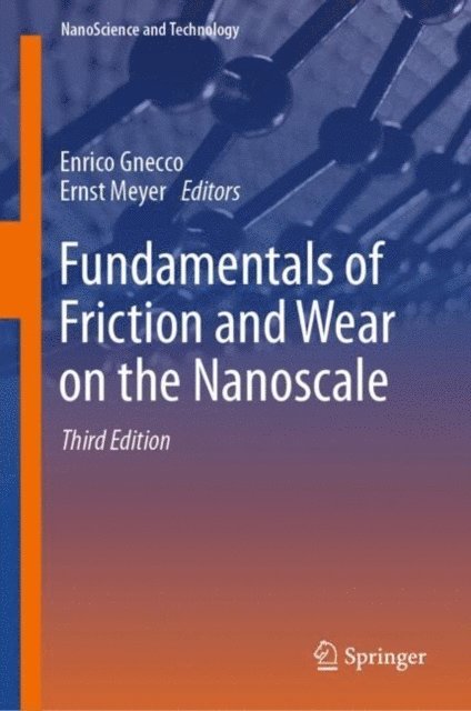 Ernst Meyer, Enrico Gnecco - Fundamentals of Friction and Wear on the Nanoscale, E-bok
