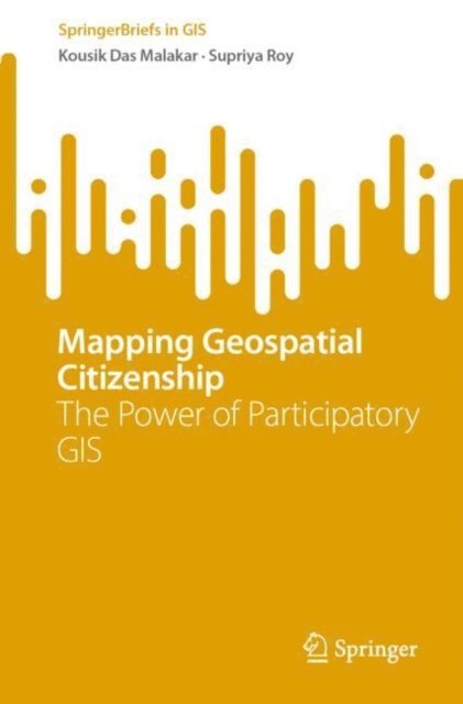 Supriya Roy, Kousik Das Malakar - Mapping Geospatial Citizenship, E-bok