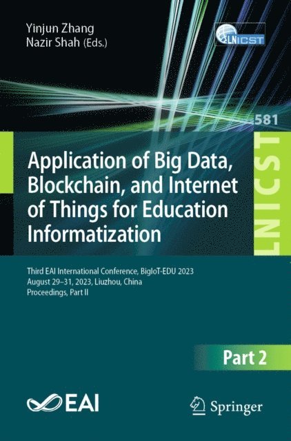 Nazir Shah, Yinjun Zhang - Application of Big Data, Blockchain, and Internet of Things for Education Informatization, E-bok