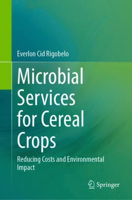 Everlon Cid Rigobelo - Microbial Services for Cereal Crops, E-bok
