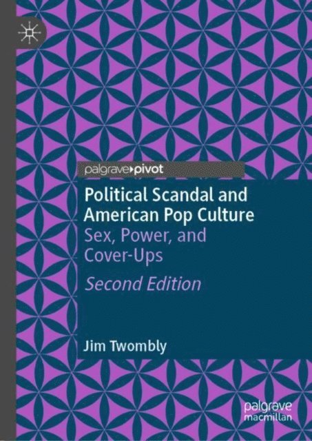 Jim Twombly - Political Scandal and American Pop Culture, E-bok
