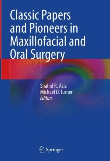 Michael D. Turner, Shahid R. Aziz - Classic Papers and Pioneers in Maxillofacial and Oral Surgery, E-bok. Tillgänglighet: Lägg i varukorg