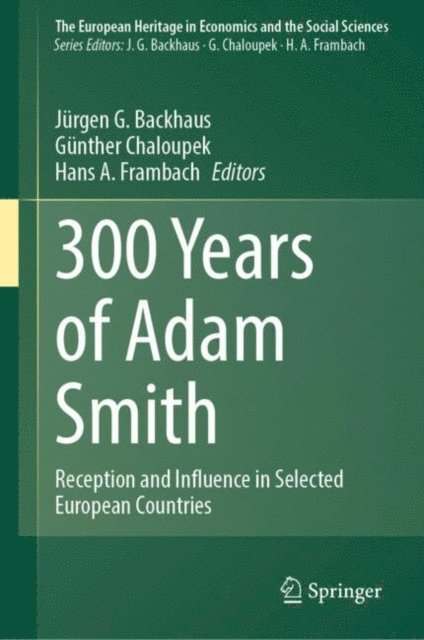 Hans A. Frambach, Gunther Chaloupek, Jurgen G. Backhaus - 300 Years of Adam Smith, E-bok
