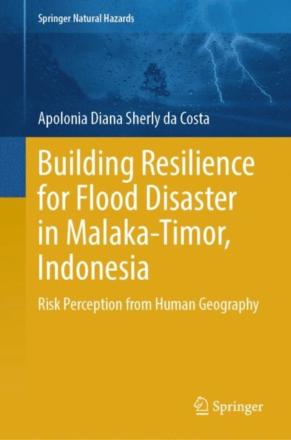 Apolonia Diana Sherly da Costa - Building Resilience for Flood Disaster in Malaka-Timor, Indonesia, E-bok