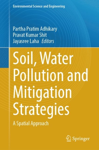 Jayasree Laha, Pravat Kumar Shit, Partha Pratim Adhikary - Soil, Water Pollution and Mitigation Strategies, E-bok