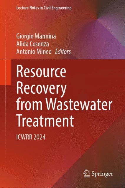 Antonio Mineo, Alida Cosenza, Giorgio Mannina - Resource Recovery from Wastewater Treatment, E-bok