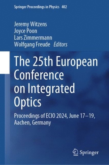 Wolfgang Freude, Lars Zimmermann, Joyce Poon, Jeremy Witzens - 25th European Conference on Integrated Optics, E-bok