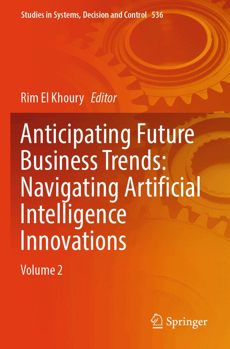 Rim El Khoury - Anticipating Future Business Trends: Navigating Artificial Intelligence Innovations, Häftad. Tillgänglighet: Lägg i varukorg