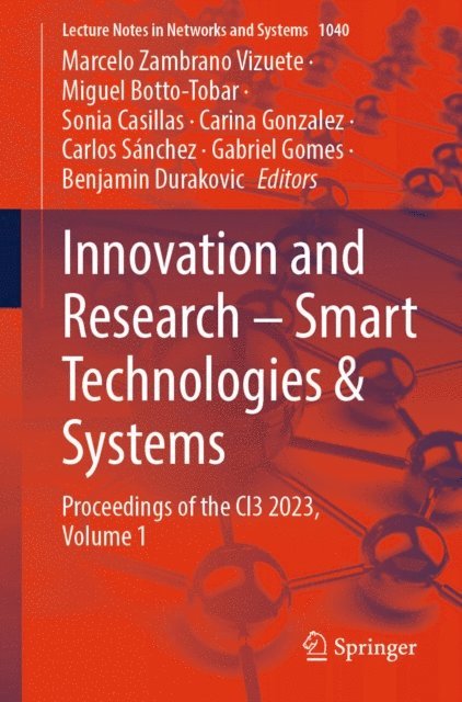 Benjamin Durakovic, Gabriel Gomes, Carlos Sanchez, Carina Gonzalez, Sonia Casillas, Miguel Botto-Tobar, Marcelo Zambrano Vizuete - Innovation and Research - Smart Technologies & Systems, E-bok