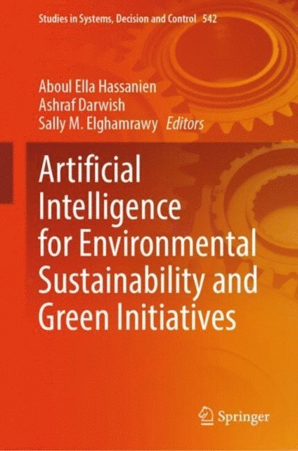 Sally M. Elghamrawy, Ashraf Darwish, Aboul Ella Hassanien - Artificial Intelligence for Environmental Sustainability and Green Initiatives, E-bok