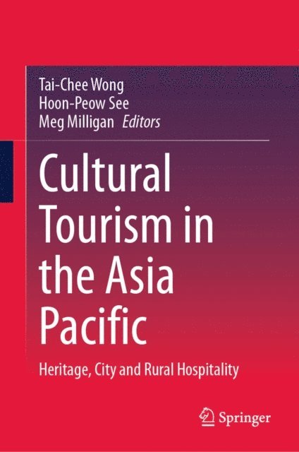 Meg Milligan, Hoon-Peow See, Tai-Chee Wong - Cultural Tourism in the Asia Pacific, E-bok