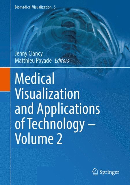 Matthieu Poyade, Jenny Clancy - Medical Visualization and Applications of Technology - Volume 2, E-bok