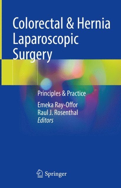 Raul J. Rosenthal, Emeka Ray-Offor - Colorectal & Hernia Laparoscopic Surgery, E-bok
