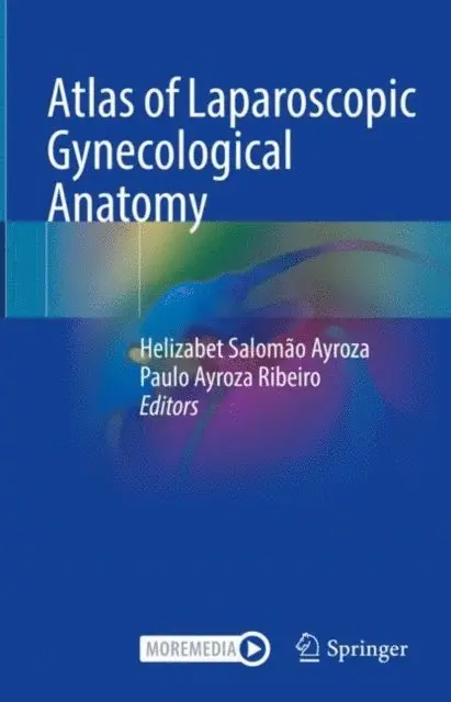 Paulo Ayroza Ribeiro, Helizabet Salomao Ayroza - Atlas of Laparoscopic Gynecological Anatomy, E-bok. Tillgänglighet: Lägg i varukorg