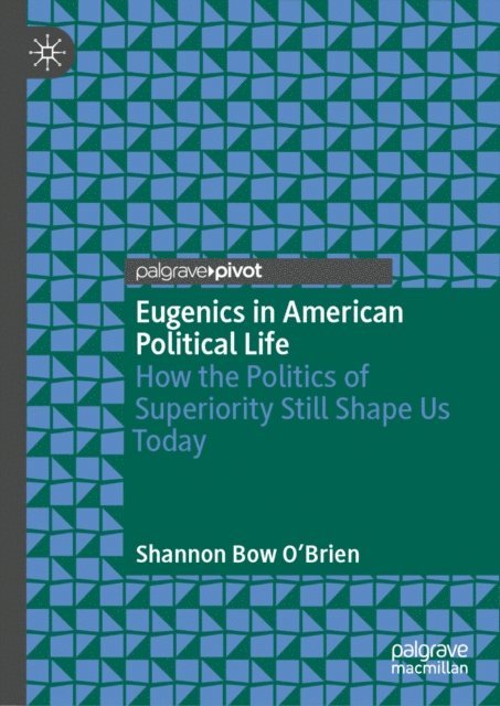 Shannon Bow O'Brien - Eugenics in American Political Life, E-bok