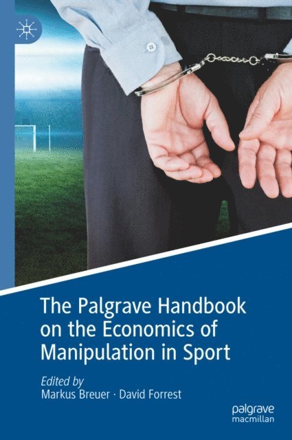 David Forrest, Markus Breuer - Palgrave Handbook on the Economics of Manipulation in Sport, E-bok
