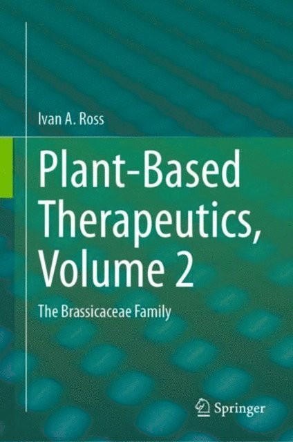 Ivan A. Ross - Plant-Based Therapeutics, Volume 2, E-bok
