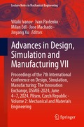 Advances in Design, Simulation and Manufacturing VII