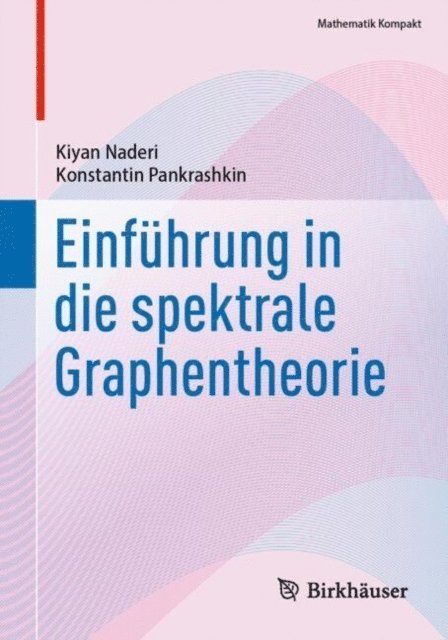 Konstantin Pankrashkin, Kiyan Naderi - Einführung in die spektrale Graphentheorie, E-bok