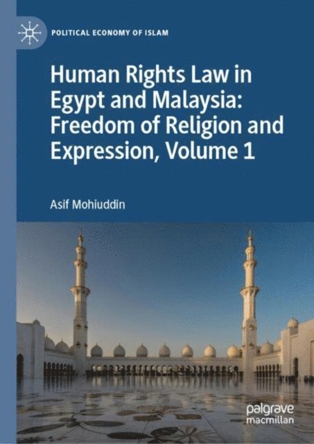 Asif Mohiuddin - Human Rights Law in Egypt and Malaysia: Freedom of Religion and Expression, Volume 1, E-bok
